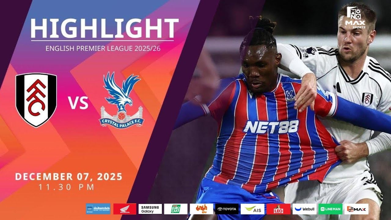 #ไฮไลท์ฟุตบอล [ ฟูแล่ม 1 - 2 คริสตัล พาเลซ ] พรีเมียร์ลีก อังกฤษ 2025/8.12.68
